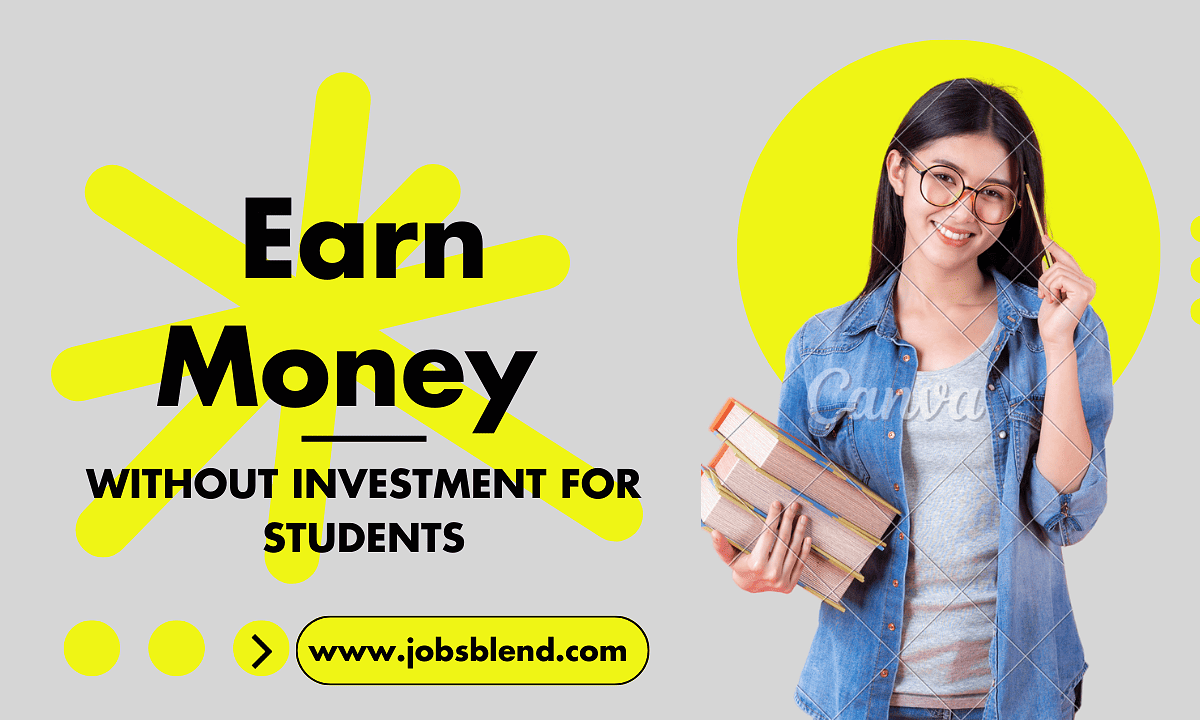 Earn Money Without Investment for Students